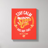 Bleibe Calm Supergirl hat dies Got Leinwanddruck (Vorderseite)