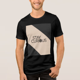 Bleibe Curious - Moderne Minimalistische Typografi Tri-Blend Shirt