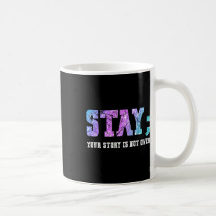Bleibe deine Geschichte ist nicht über Selbstmordb Kaffeetasse
