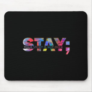 Bleibe deine Geschichte ist nicht über Selbstmordb Mousepad