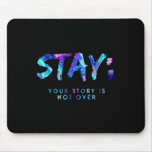 Bleibe deine Geschichte ist nicht über Suizidpräve Mousepad