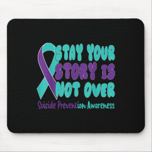 Bleibe deine Geschichte ist nicht über Suizidpräve Mousepad