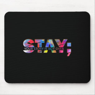 Bleibe deine Geschichte ist nicht über Suizidpräve Mousepad