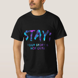 Bleibe deine Geschichte ist nicht über Suizidpräve T-Shirt