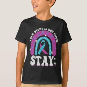 Bleibe deine Geschichte ist nicht über Suizidpräve T-Shirt