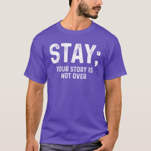 Bleibe deine Geschichte ist noch nicht vorbei T-Shirt
