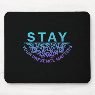 Bleibe deine präsenz Probleme Suizidprävention Awa Mousepad