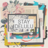 Bleibe Delulu Aufkleber (Vorderseite)