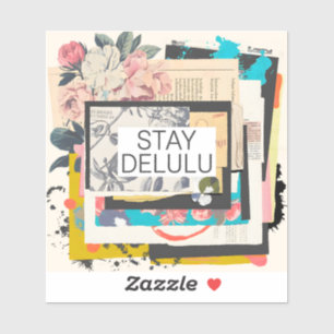 Bleibe Delulu Aufkleber