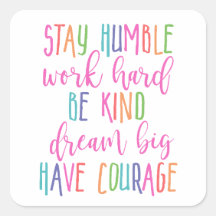 Bleibe demütige Arbeit Harter Traum Große Mut habe