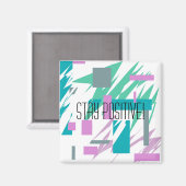 Bleibe der positiven Motivation Inspiration Magnet (Vorderseite/Rückseite)