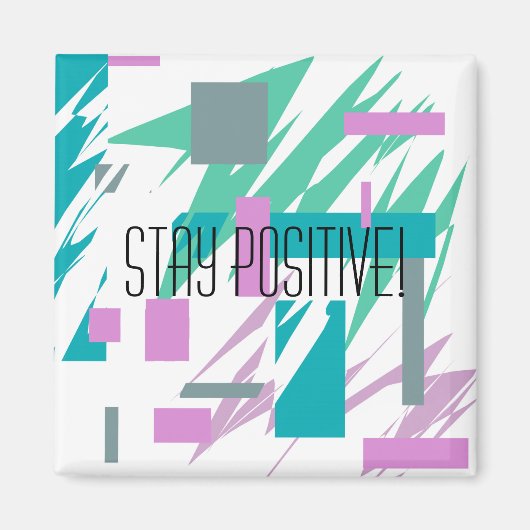 Bleibe der positiven Motivation Inspiration Magnet (Vorne)