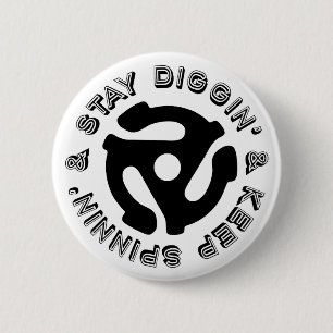 Bleibe Diggin' & Behalt Spinnin' Vinyl Record 45 U Button