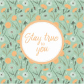 Bleibe dir treu Dandelion Floral Aufkleber (Vorderseite)