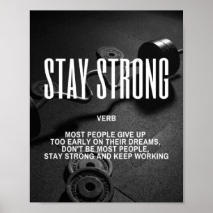 Bleibe eines starken Inspirierend Zitats zum Erfol Poster
