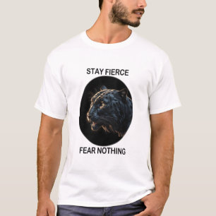 Bleibe Fierce Angst Nichts Schwarzes Panther T-Shirt