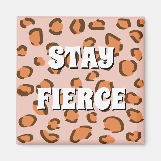 "Bleibe Fierce" Cheetah Print Magnet (Vorne)