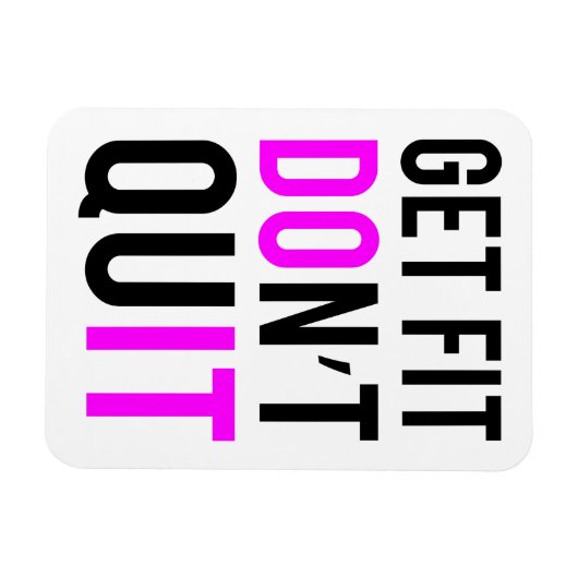 Bleibe Fit Beenden Sie nicht in Rosa Magnet (Horizontal)