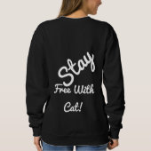 Bleibe frei mit Katze Funny Niedlich Personalisier Sweatshirt (Rückseite)