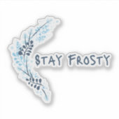 Bleibe Frosty Blue Inspirational Vinyl Sticker (Vorderseite)