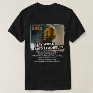 Bleibe Geweckt Said Leadbelly T-Shirt