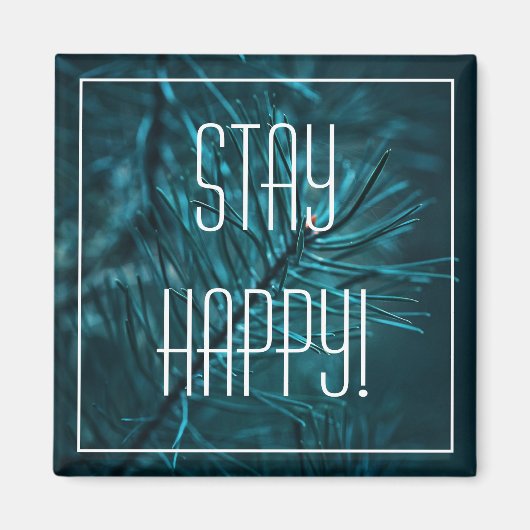 Bleibe glücklich Positive Grünen Pine Fir Magnet (Vorne)