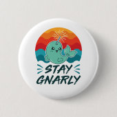 Bleibe Gnarly Niedlich Narwhal Narwhals Lover Button (Vorderseite)