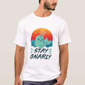 Bleibe Gnarly Niedlich Narwhal Narwhals Lover T-Shirt (Vorderseite)