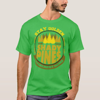 Bleibe Golden Shady Pines Retirement Zuhause T-Shirt