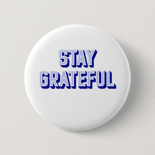 BLEIBE GRATEFUL BUTTON (Vorderseite)