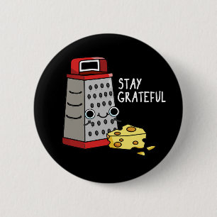 Bleibe Grateful Funny Chee Pun Dark BG Button