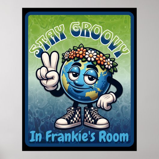 Bleibe Groovy in [MEIN NAME S] Room Poster (Vorne)
