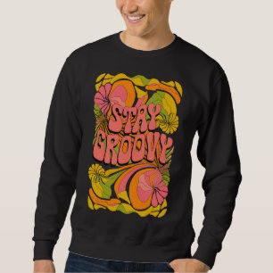 Bleibe Groovy - Psychedelic 70er Retro Design Sweatshirt