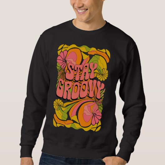 Bleibe Groovy - Psychedelic 70er Retro Design Sweatshirt (Vorderseite)
