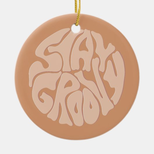 Bleibe Groovy Retro Beige Keramik Ornament (Vorne)