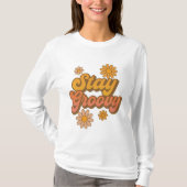 Bleibe Groovy - Retro Blume Power Design T-Shirt (Vorderseite)