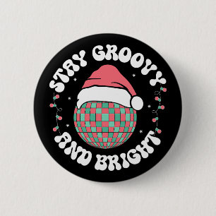 Bleibe Groovy und Bright Groovy Weihnachtsfeiertag Button
