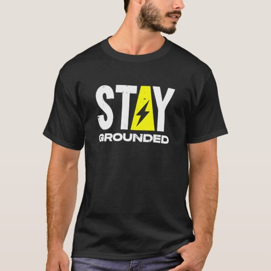 Bleibe Grounded Electrical T-Shirt (Vorderseite)