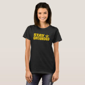 Bleibe Grounded Funny Electrical Engineering Joke T-Shirt (Vorne ganz)