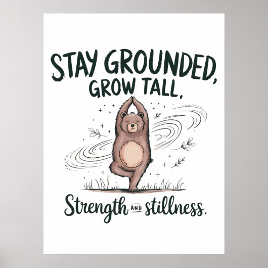 Bleibe Grounded, Grow Tall - Yoga Bear Achtung Poster (Vorne)