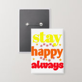 Bleibe Happy Always - Motivierend Typografie Button (Vorderseite/Rückseite)