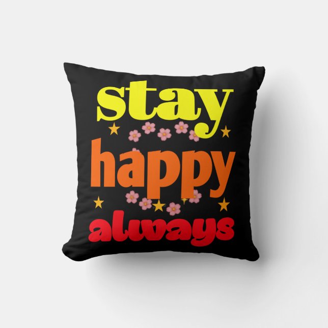 Bleibe Happy Always - Motivierend Typografie Kissen (Vorderseite)