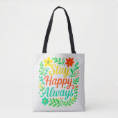 Bleibe Happy immer Motivierend Zitat Blumendesioo Tasche (Vorderseite)