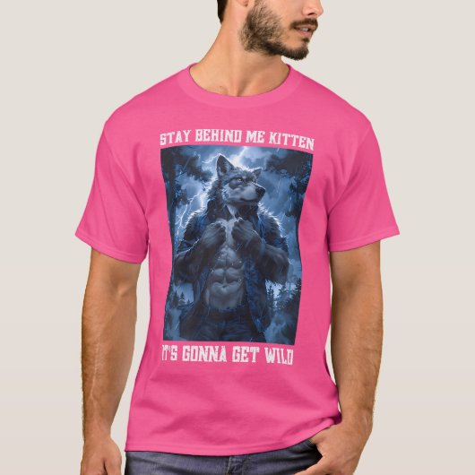Bleibe hinter Me Kitten Cringy Werewolf Cringey Al T-Shirt (Vorderseite)