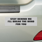Bleibe hinter mir, ich werde dir den Wind brechen Autoaufkleber (Auf Auto)
