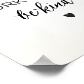 Bleibe Humble. Arbeiten Sie hart. Sei nett! Poster (Ecke)