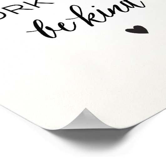 Bleibe Humble. Arbeiten Sie hart. Sei nett! Poster (Ecke)