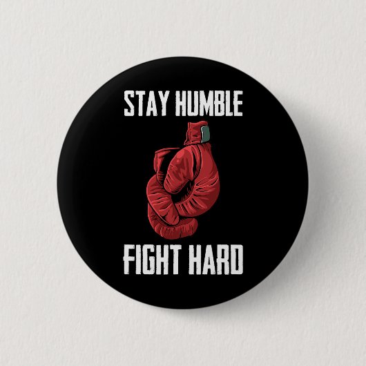 Bleibe Humble Fight Hard Boxing Gloves - Boxer Button (Vorderseite)