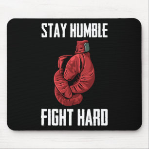 Bleibe Humble Fight Hard Boxing Gloves - Boxer Mousepad