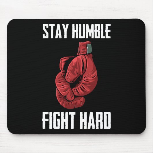 Bleibe Humble Fight Hard Boxing Gloves - Boxer Mousepad (Vorne)